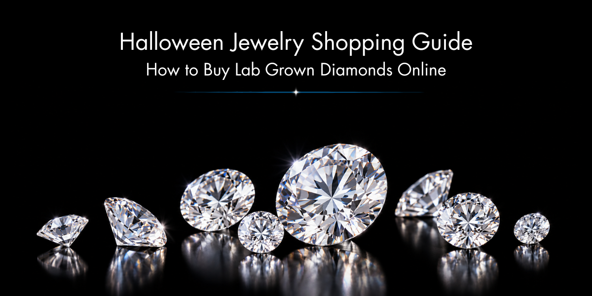 Halloween Jewelry Shopping Guide: How to Buy Lab Grown Diamonds Online